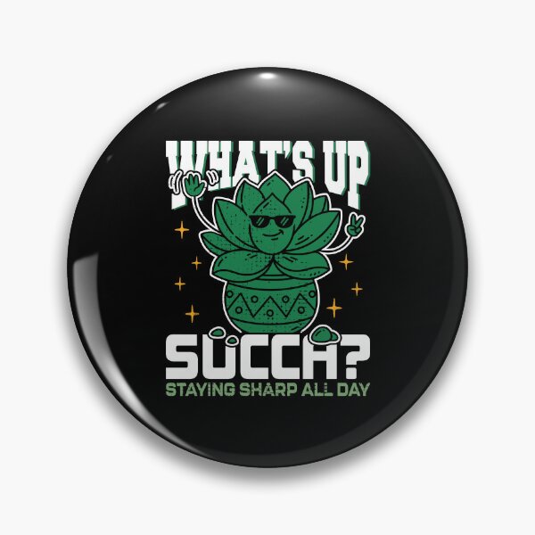 Item preview, What's Up Succa Funny Succulent Plant Pun – Cool Cactus Humor Graphic designed and sold by Tees The Day.