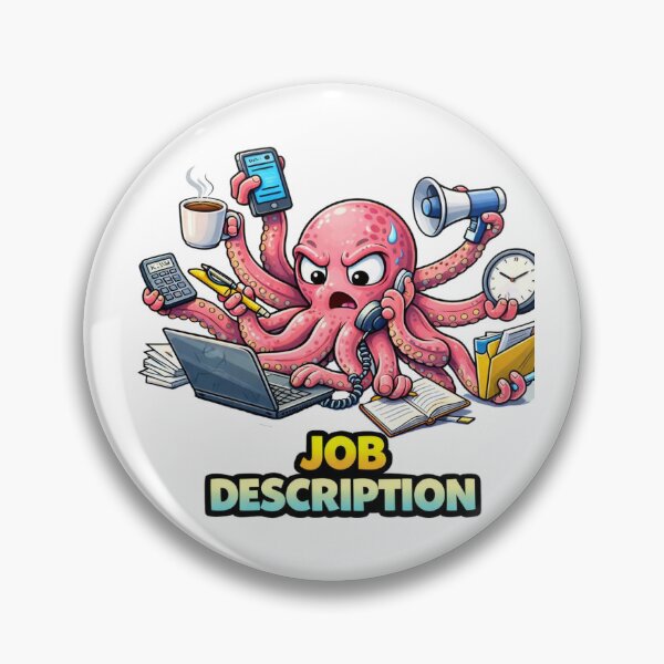 Item preview, Job Description Funny Multitasking Octopus Meme designed and sold by the-dovlat.