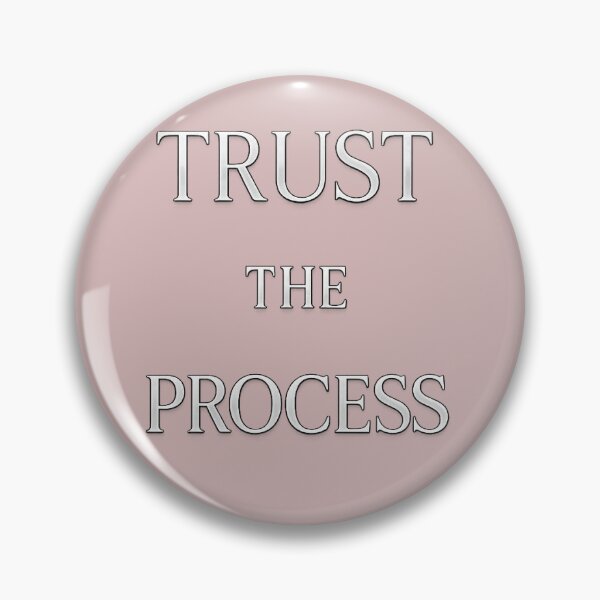 Item preview, Trust the Process designed and sold by .onemoredesign..