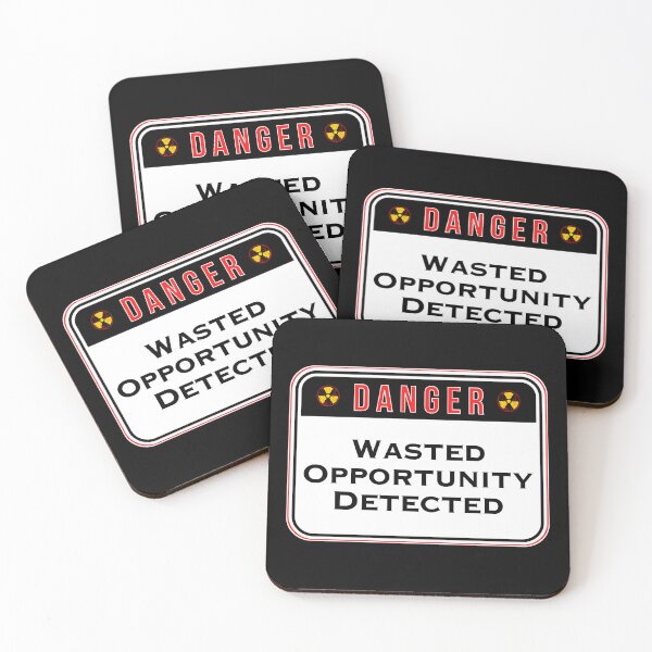 Item preview, DANGER:  Wasted Opportunity Detected - funny warning signs designed and sold by DesignsFromTW-S.