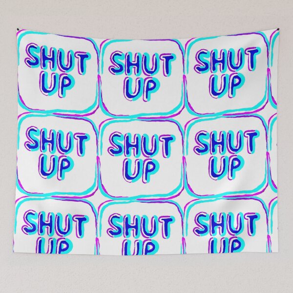 Item preview, Shut Up  designed and sold by Chad's Fresh Art.