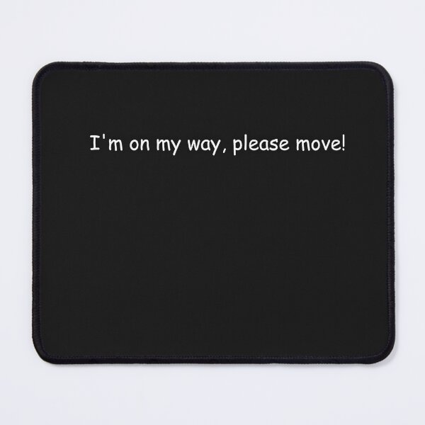 Item preview, On My Way, Move aside. I'm on my work, don't disturb designed and sold by Bluba fashions.