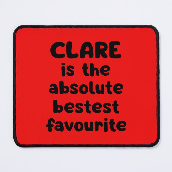 Item preview, Clare Is The Absolute Bestest Favourite designed and sold by glowdesigns.