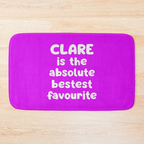 Item preview, Clare Is The Absolute Bestest Favourite designed and sold by glowdesigns.