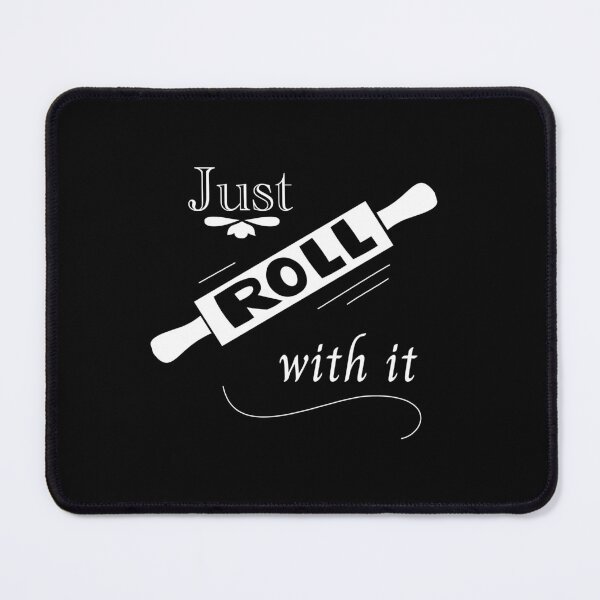 Item preview, Just Roll with It designed and sold by FloFlo8468.