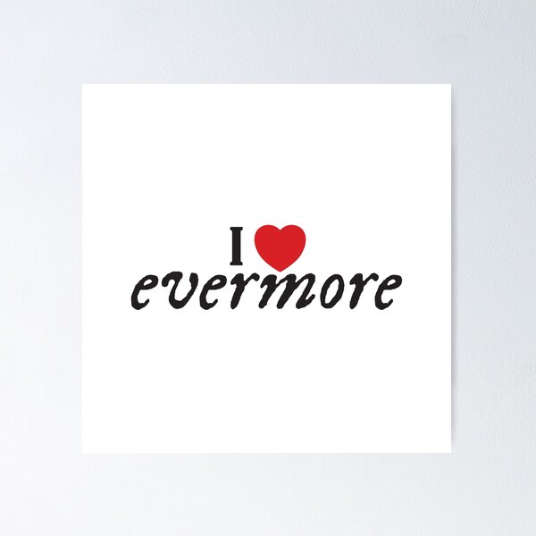 Item preview, I love evermore sticker - Classic designed and sold by CHIRONDesignerwannabe.