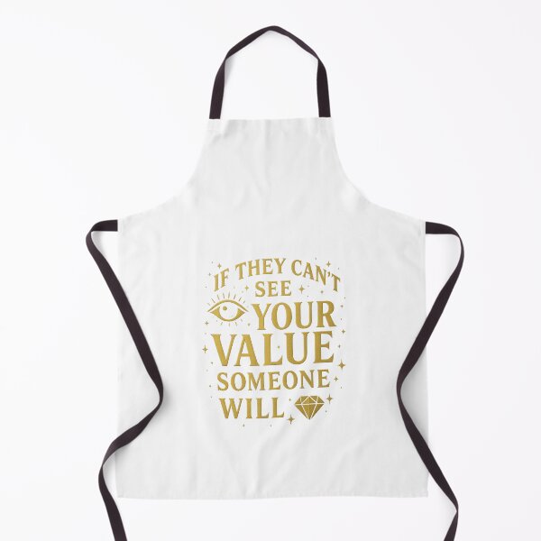 Item preview, If They Can’t See Your Value. Someone Will. designed and sold by PACERENE.