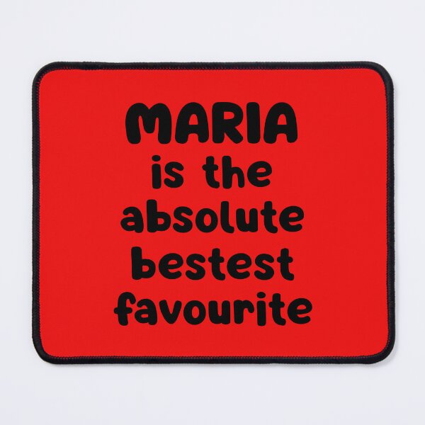 Item preview, Maria Is The Absolute Bestest Favourite designed and sold by glowdesigns.