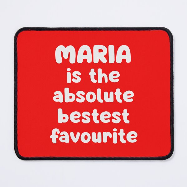 Item preview, Maria Is The Absolute Bestest Favourite designed and sold by glowdesigns.