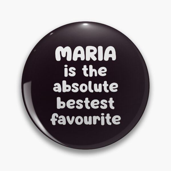 Item preview, Maria Is The Absolute Bestest Favourite designed and sold by glowdesigns.