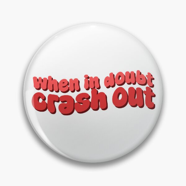 Item preview, When in Doubt Crash Out | KLS 2 Kevin Langue Show designed and sold by Nesstitches.