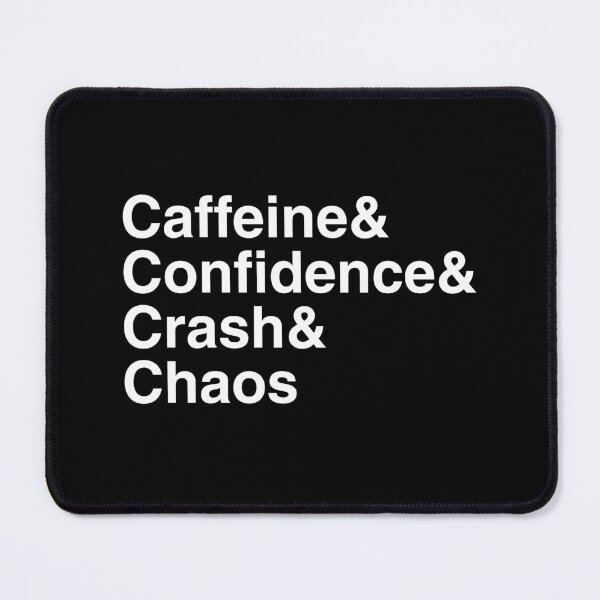 Item preview, Caffeine& Confidence& Crash& Chaos designed and sold by Syahrasi.