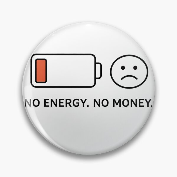 Item preview, No energy, no money designed and sold by Jokememe.