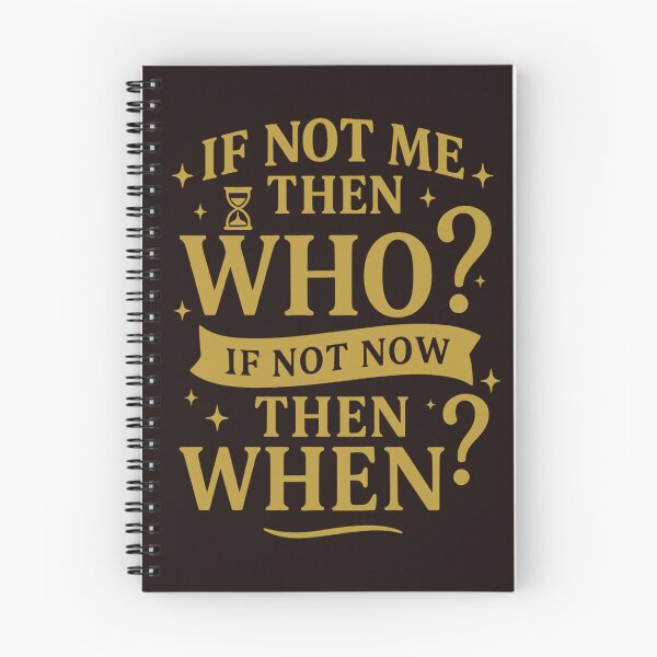 Item preview, If Not Me. Then Who? If Not Now. Then When designed and sold by PACERENE.