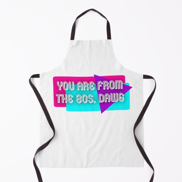 Item preview, You Are From The 80s, Dawg | KLS 2 Kevin Langue Show designed and sold by Nesstitches.