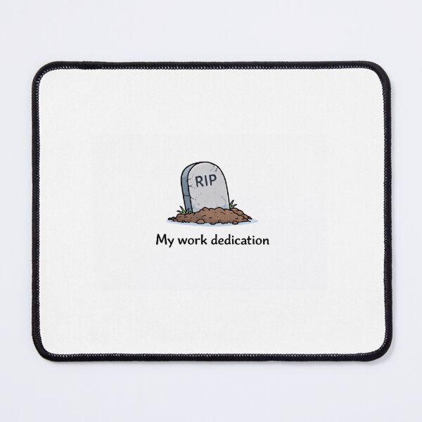 Item preview, My work dedication designed and sold by Jokememe.