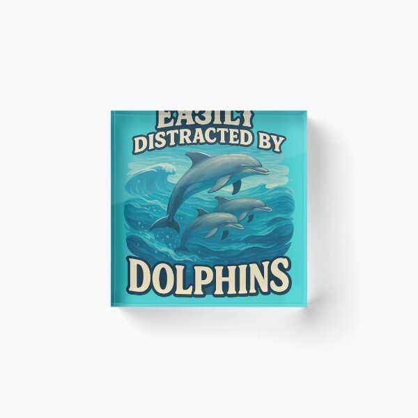 Item preview, Easily Distracted By Dolphins designed and sold by PACERENE.