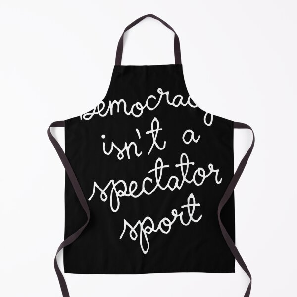 Item preview, Democracy Isn’t A Spectator Sport Funny Quote designed and sold by StephanieSBeama.