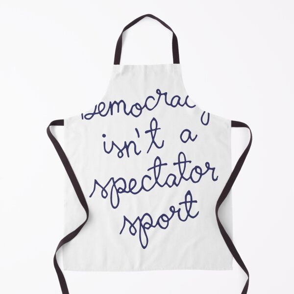 Item preview, Democracy Isn’t A Spectator Sport Funny Quote designed and sold by StephanieSBeama.
