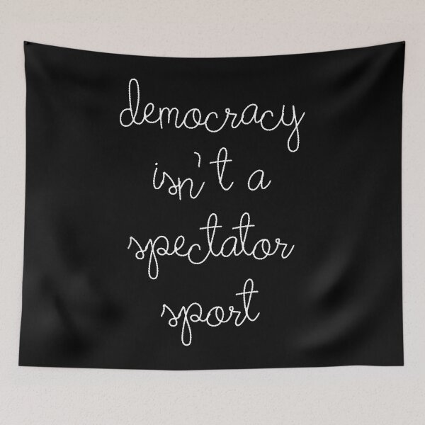 Item preview, Democracy is Not A Spectator Sport Patriotic Official designed and sold by StephanieSBeama.