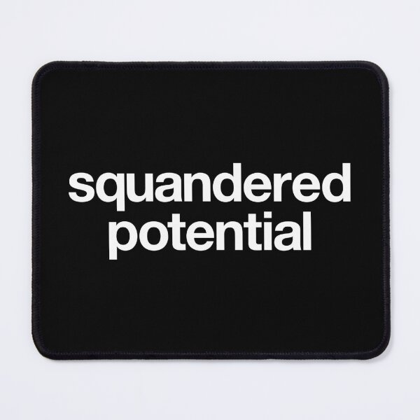 Item preview, Squandered Potential designed and sold by The Common Tee.