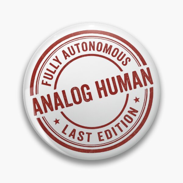 Item preview, Analog Human Last Edition designed and sold by StatusApocalyps.