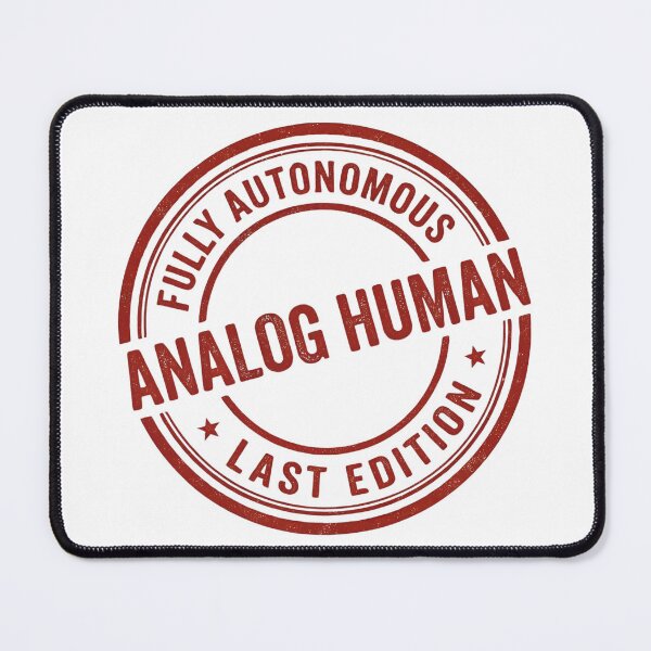 Item preview, Analog Human Last Edition designed and sold by StatusApocalyps.