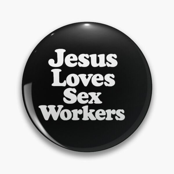 Item preview, Jesus Loves Sex Workers designed and sold by DIRTYDUNNZ.
