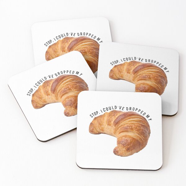 Item preview, Stop I Could’ve Dropped My Croissant  designed and sold by MB Designs.