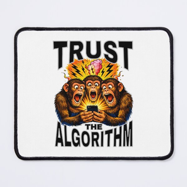 Item preview, Trust The Algorithm Chimps designed and sold by StatusApocalyps.
