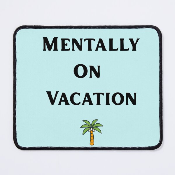 Item preview, Mentally On Vacation Funny Travel Quote designed and sold by DreamyDesignsByA.