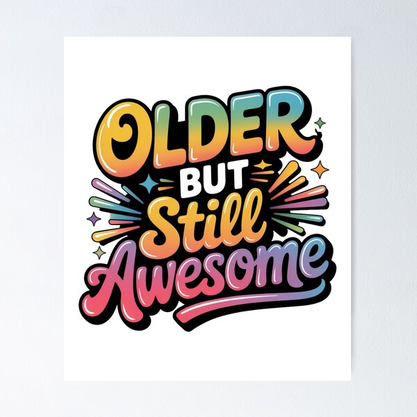 Item preview, Older But Still Awesome – Funny Aging Quote, Retro Birthday Humor Design designed and sold by WHDProduction45.