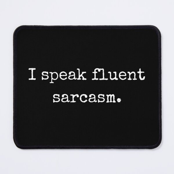 Item preview, Sassy Sarcastic Quote Design – I Speak Fluent Sarcasm designed and sold by BoldTalk.