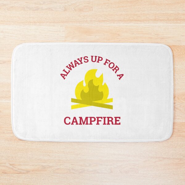 Item preview, ALWAYS UP FOR A CAMPFIRE designed and sold by SALT WIND MARKET.