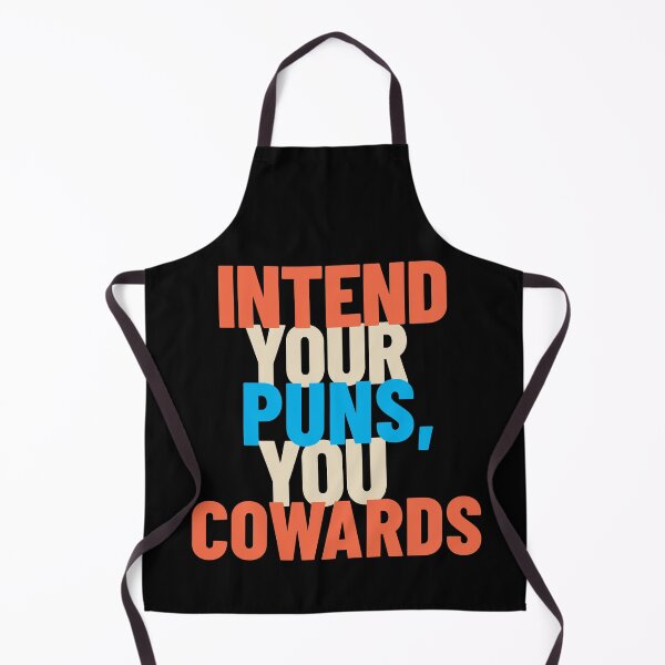 Item preview, Intend Your Puns, You Cowards -- speech humor designed and sold by The Sporty Nerd.