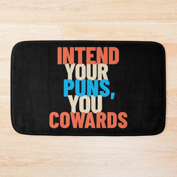Item preview, Intend Your Puns, You Cowards -- speech humor designed and sold by The Sporty Nerd.