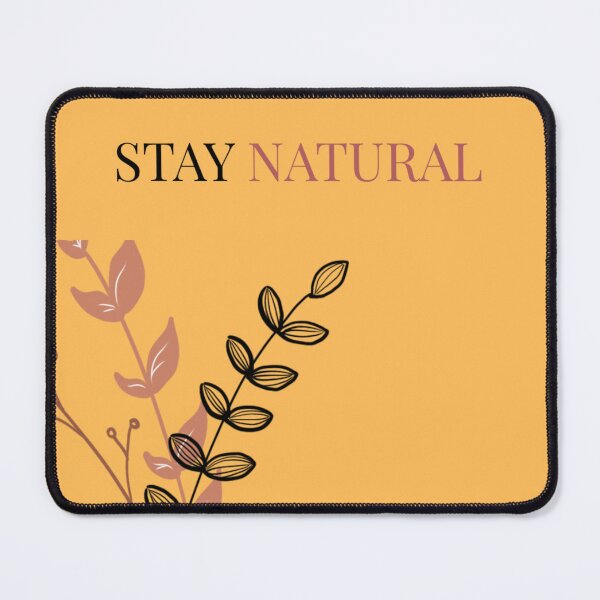 Item preview, Stay Natural- Poster designed and sold by Goca Shop.