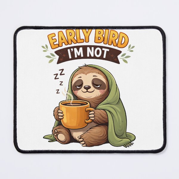 Item preview, Early Bird I’m Not – Cute Sleepy Sloth Design designed and sold by Dreamteeworks.