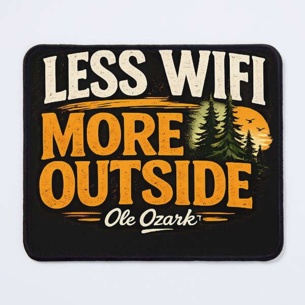 Item preview, Less WIFI More Outside designed and sold by OleOzark.