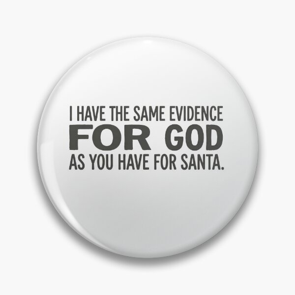 Item preview, I Have The Same Evidence For God As You Have For Santa designed and sold by Owcomm.