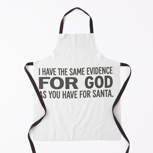 Item preview, I Have The Same Evidence For God As You Have For Santa designed and sold by Owcomm.