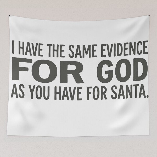 Item preview, I Have The Same Evidence For God As You Have For Santa designed and sold by Owcomm.
