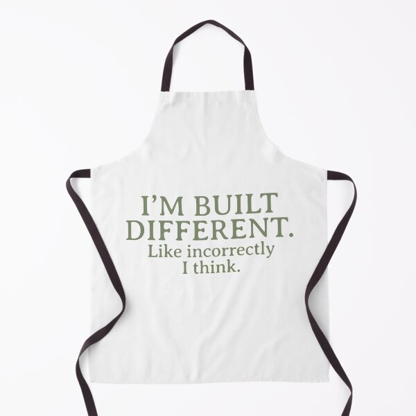 Item preview, “I’m built different. Like incorrectly, I think.” designed and sold by Thousandfurrs.