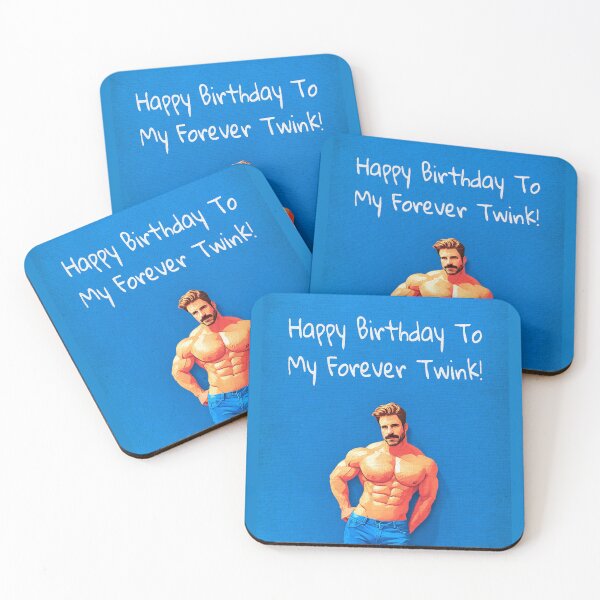 Item preview, Happy Birthday To My Forever Twink designed and sold by Hunkyismything.