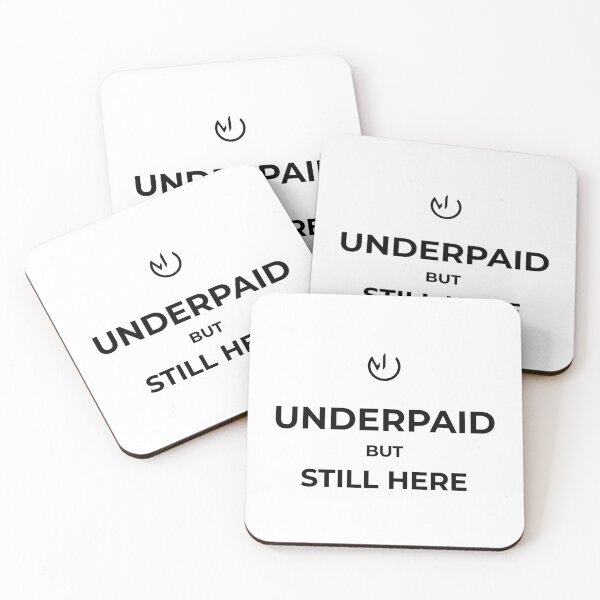 Item preview, Underpaid But Still Here – Funny Office Humor Workplace Design designed and sold by mostly_offline.