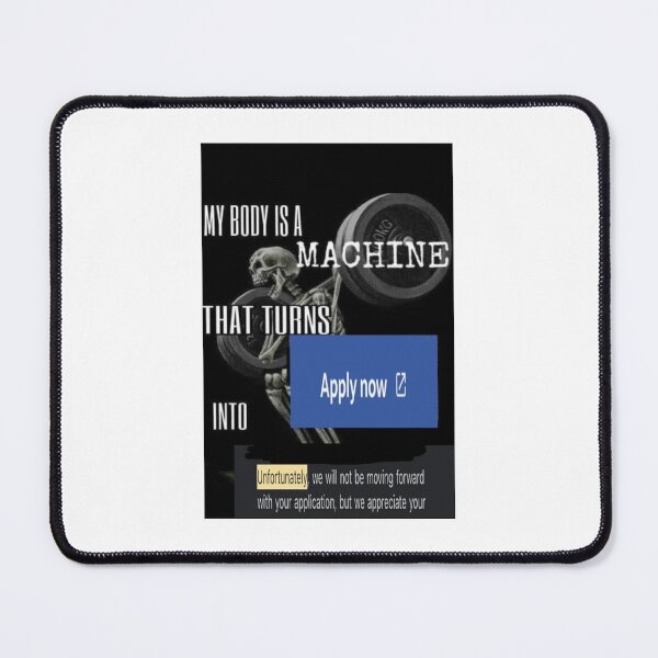 Item preview, My body is a machine job application funny meme designed and sold by s0baaa.