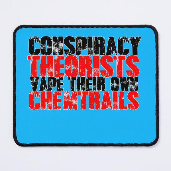 Item preview, Conspiracy Theorists Vape Their Own Chemtrails designed and sold by ReggieRaggz.