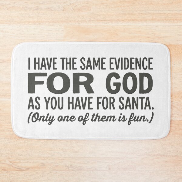 Item preview, I Have The Same Evidence For God As You Have For Santa (Only One Of Them Is Fun) designed and sold by Owcomm.