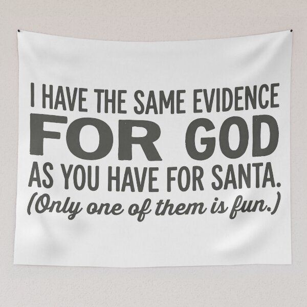 Item preview, I Have The Same Evidence For God As You Have For Santa (Only One Of Them Is Fun) designed and sold by Owcomm.