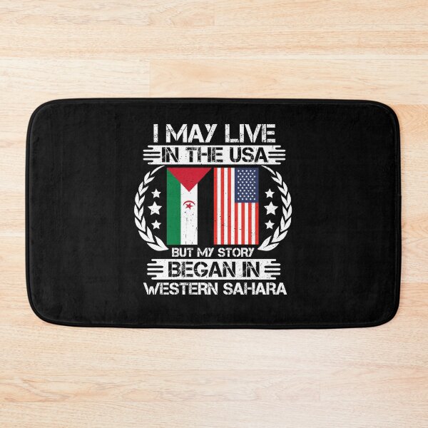 Item preview, I May Live In The USA But My Story Began In Western Sahara designed and sold by CosmoKitsch.